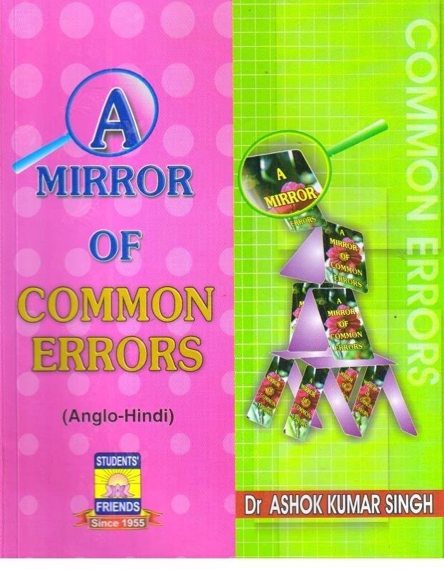MIRROR OF COMMON ERRORS (DR. ASHOK KUMAR SINGH)